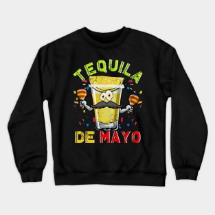 Tequila De Mayo Cinco De Mayo Fiesta 5 Crewneck Sweatshirt